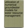 Utilization of Numerical Groundwater Models for Water Resource Management by Yehuda Bachmat