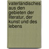 Vaterländisches aus den Gebieten der Literatur, der Kunst und des Lebens door Franz Karl Grieshaber