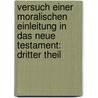 Versuch einer Moralischen Einleitung in das Neue Testament: dritter Theil door Johann Gottfried Immanuel Berger