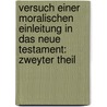 Versuch einer Moralischen Einleitung in das Neue Testament: zweyter Theil door Johann Gottfried Immanuel Berger