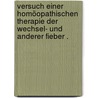 Versuch einer homöopathischen Therapie der Wechsel- und anderer Fieber . door Maria Franz Von Bönninghausen Clemens