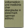 Volksmedicin Und Medicinis Cher Aberglaube in Steiermark (German Edition) by Fossel Viktor