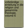 Vollständige Einleitung In Die Religion Und Gesammte Theologie, Volume 6 door Heinrich Wilhelm Clemm