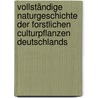 Vollständige Naturgeschichte der forstlichen Culturpflanzen Deutschlands by Hartig