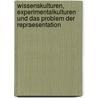 Wissenskulturen, Experimentalkulturen Und Das Problem Der Repraesentation by Melanie Hoffmann