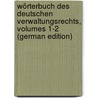 Wörterbuch Des Deutschen Verwaltungsrechts, Volumes 1-2 (German Edition) by Stengel Karl