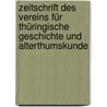 Zeitschrift des Vereins für thüringische Geschichte und Alterthumskunde door FüR. Thüringische Geschichte Und Altertumskunde Verein