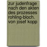 Zur judenfrage nach den akten des prozesses Rohling-Bloch. Von Josef Kopp by Kopp