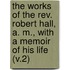 the Works of the Rev. Robert Hall, A. M., with a Memoir of His Life (V.2)