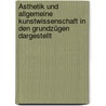Ästhetik und allgemeine Kunstwissenschaft in den Grundzügen dargestellt door Dessoir Max