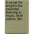 2 Cd Set For Wright's The Essential Listening To Music, Brief Edition, 6th