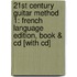 21st Century Guitar Method 1: French Language Edition, Book & Cd [with Cd]