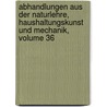 Abhandlungen Aus Der Naturlehre, Haushaltungskunst Und Mechanik, Volume 36 door Kungl Svenska Vetenskapsakademien