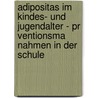 Adipositas Im Kindes- Und Jugendalter - Pr Ventionsma Nahmen In Der Schule door Florian Knetsch