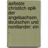 Aelteste christlich Epik der Angelsachsen, Deutschen und Nordlander: Ein .