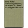 Alma Mater Francisco-Josephina, Festschrift zu deren 25-jährigem Bestande door Norst