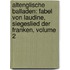 Altenglische Balladen: Fabel Von Laudine, Siegeslied Der Franken, Volume 2