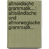 Altnordische Grammatik...: Altisländische Und Altnorwegische Grammatik...