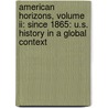 American Horizons, Volume Ii: Since 1865: U.s. History In A Global Context by Robert D. Schulzinger