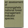 An Assessment of Monongahela National Forest Management Indicator Species. door Kurt R. Moseley