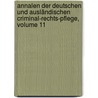 Annalen Der Deutschen Und Ausländischen Criminal-rechts-pflege, Volume 11 by Unknown