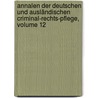 Annalen Der Deutschen Und Ausländischen Criminal-rechts-pflege, Volume 12 door Onbekend