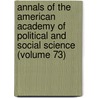 Annals of the American Academy of Political and Social Science (Volume 73) door American Academy of Political Science
