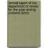 Annual Report of the Department of Mines for the Year Ending (Volume 32Nd)