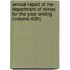 Annual Report of the Department of Mines for the Year Ending (Volume 40Th)