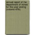 Annual Report of the Department of Mines for the Year Ending (Volume 47Th)