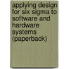 Applying Design for Six Sigma to Software and Hardware Systems (paperback) door Patricia D. McNair