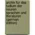 Archiv Fur Das Tudium Der Neuren Sprachen Und Literaturen (German Edition)