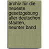 Archiv für die Neueste Gesetzgebung Aller Deutschen Staaten, neunter Band door Alexander Müller
