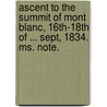 Ascent to the Summit of Mont Blanc, 16th-18th of ... Sept, 1834. Ms. note. door Martin Barry