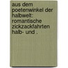 Aus dem Poetenwinkel der Halbwelt: Romantische Zickzackfahrten halb- und . by Der Erlebnisse Eines Mannesbusens Verfasser