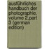 Ausführliches Handbuch Der Photographie, Volume 2,part 3 (German Edition)