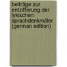 Beiträge Zur Entzifferung Der Lykischen Sprachdenkmäler (German Edition) door Savelsberg Joseph