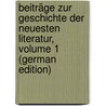 Beiträge Zur Geschichte Der Neuesten Literatur, Volume 1 (German Edition) door Gutzkow Karl