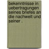 Bekenntnisse in Uebertragungen seines Briefes an die Nachwelt und seiner . door Petrarca Francesco