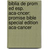 Biblia De Prom Ed Esp. Aca-cncer: Promise Bible Special Edition Aca-cancer door Rv 1960