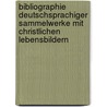 Bibliographie Deutschsprachiger Sammelwerke Mit Christlichen Lebensbildern door Sebastian Mayer