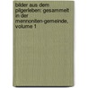 Bilder Aus Dem Pilgerleben: Gesammelt In Der Mennoniten-gemeinde, Volume 1 door J. Ellenberger