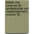 Blätter Des Vereines Für Landeskunde Von Niederösterreich, Volume 18...