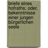 Briefe eines Hofraths; oder, Bekenntnisse einer jungen bürgerlichen Seele door Laube