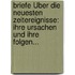 Briefe Über Die Neuesten Zeitereignisse: Ihre Ursachen Und Ihre Folgen...