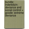 Bundle: Inderbitzin: Deviance and Social Control + Goode: Extreme Deviance door Michelle L. Inderbitzin