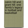 Calvin Hill And Grant Hill: One Family's Legacy In Football And Basketball door Jason Porterfield