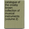 Catalogue of the Crosby Brown Collection of Musical Instruments (Volume 2) door Metropolitan Museum of Art Collection