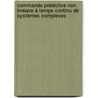 Commande prédictive non linéaire à temps continu de systèmes complexes door Marcelin Dabo