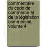 Commentaire Du Code De Commerce Et De La Législation Commercial, Volume 4 by Ie Franois Isidore Alauzet